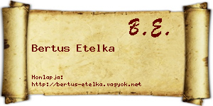 Bertus Etelka névjegykártya